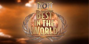 ROH Best in the World PPV Results